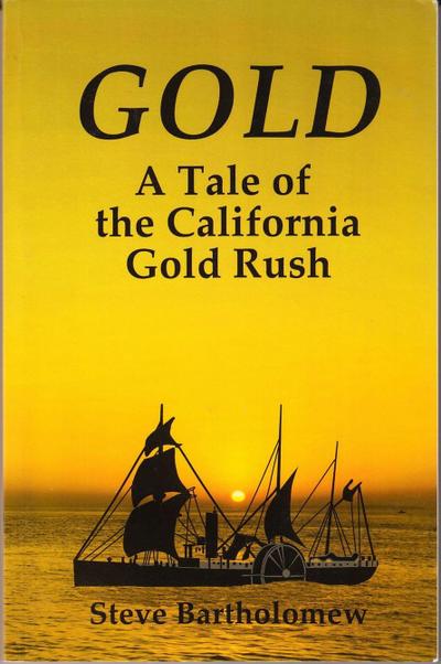 Gold, a tale of the California Gold Rush