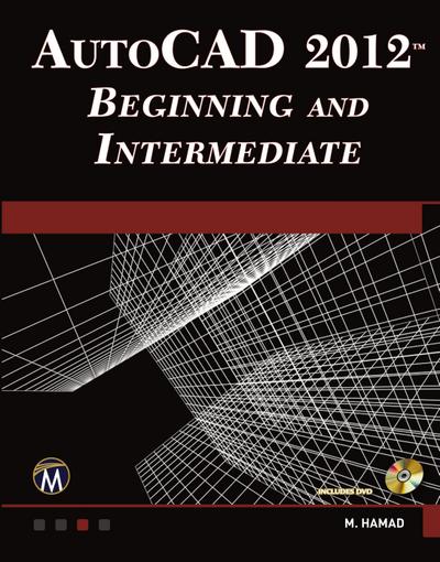 AutoCAD® 2012 Beginning and Intermediate
