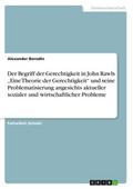 Der Begriff der Gerechtigkeit in John Rawls Eine T
