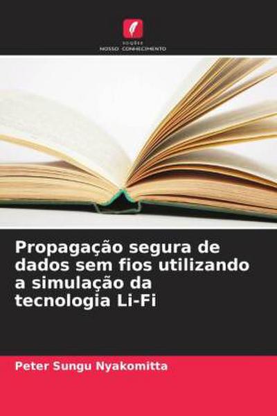 Propagação segura de dados sem fios utilizando a simulação da tecnologia Li-Fi