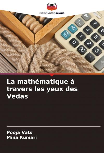 La mathématique à travers les yeux des Vedas