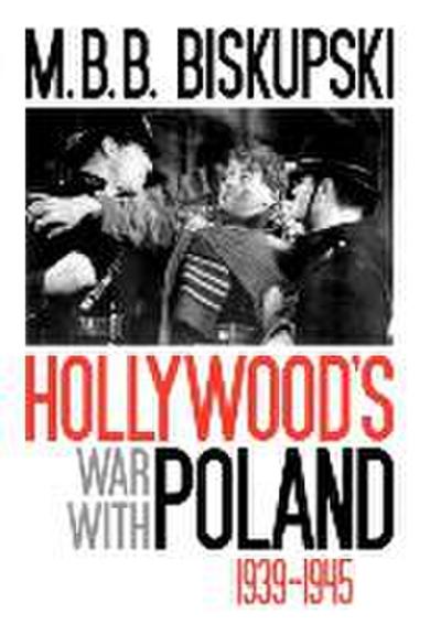 Hollywood’s War with Poland, 1939-1945