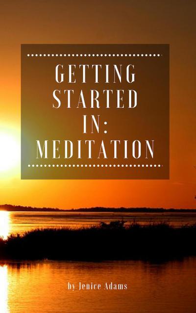 Getting Started in: Meditation
