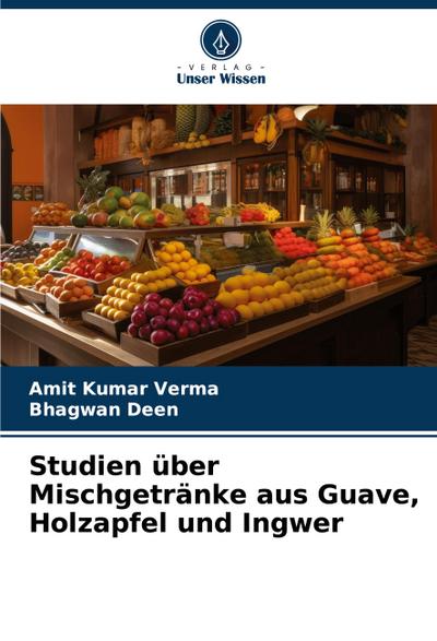 Studien über Mischgetränke aus Guave, Holzapfel und Ingwer
