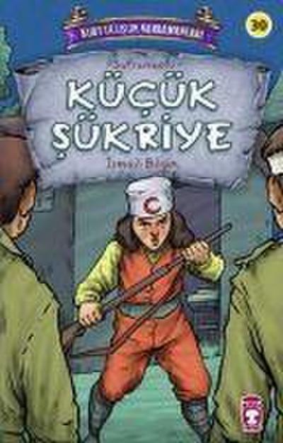 Kücük Sükriye - Kurtulusun Kahramanlari 3