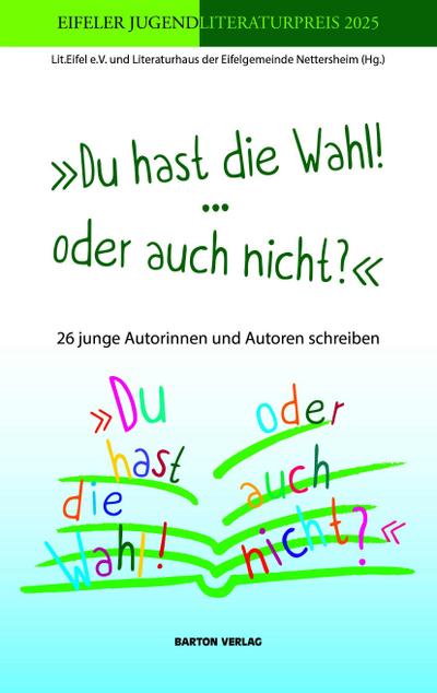 ’Du hast die Wahl! ... oder auch nicht? ’