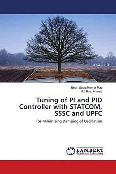 Tuning of PI and PID Controller with STATCOM, SSSC and UPFC