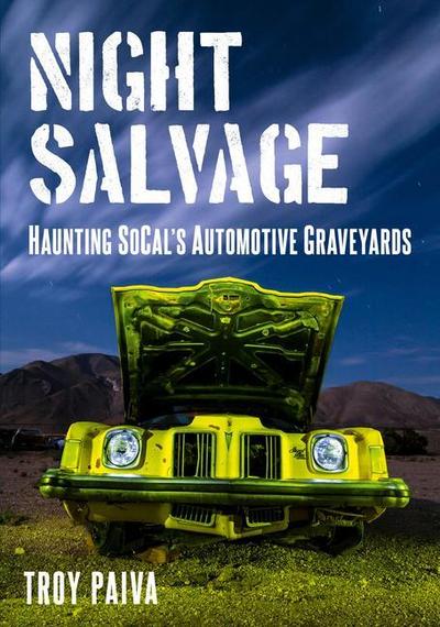 Night Salvage: Haunting Socal’s Automotive Graveyards