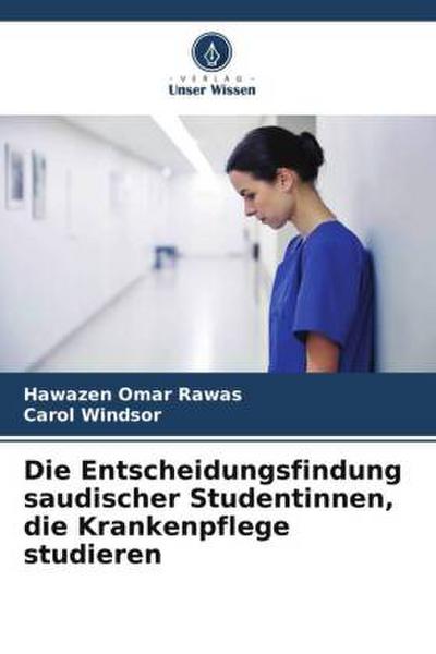 Die Entscheidungsfindung saudischer Studentinnen, die Krankenpflege studieren