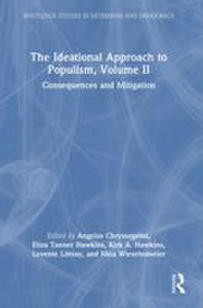 The Ideational Approach to Populism, Volume II