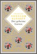 Frances Hodgson Burnett, Der geheime Garten. Schmuckausgabe mit Goldprägung