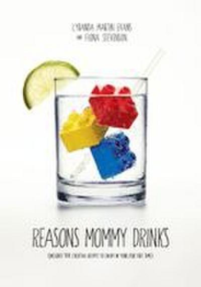 Reasons Mommy Drinks
