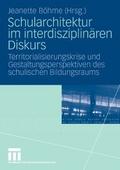 Schularchitektur im interdisziplinären Diskurs