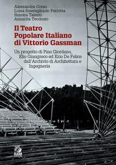 Il teatro popolare italiano di Vittorio Gassman. Un progetto di Pino Giordano, Elio Giangreco ed Ezio De Felice dall’Archivio di architettura e ingegneria