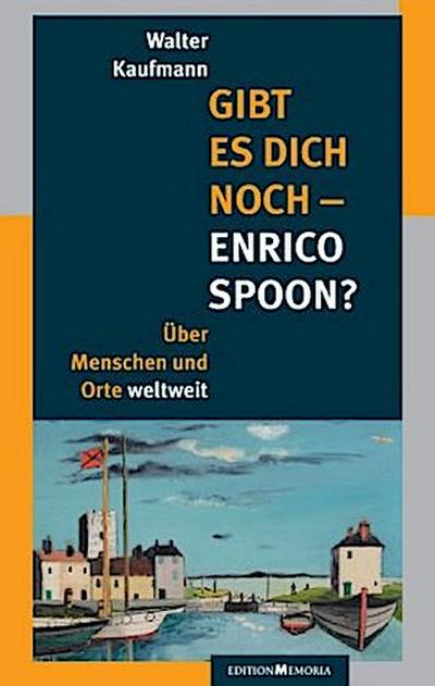 Gibt es Dich noch - Enrico Spoon?