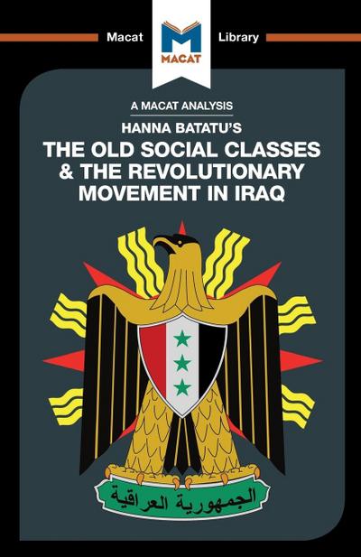 An Analysis of Hanna Batatu’s The Old Social Classes and the Revolutionary Movements of Iraq