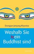 Weshalb Sie (k)ein Buddhist sind