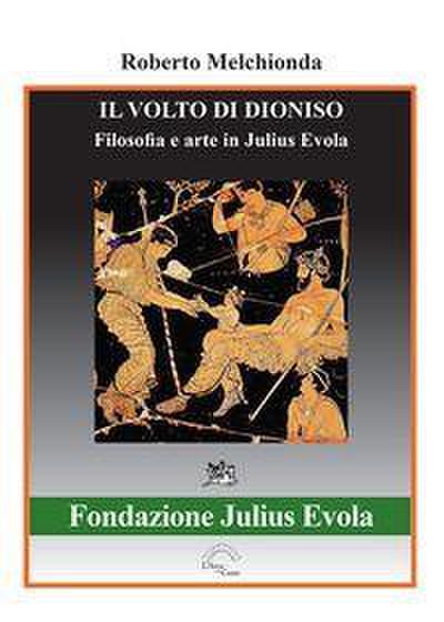 Il volto di Dioniso. Filosofia e arte in Julius Evola