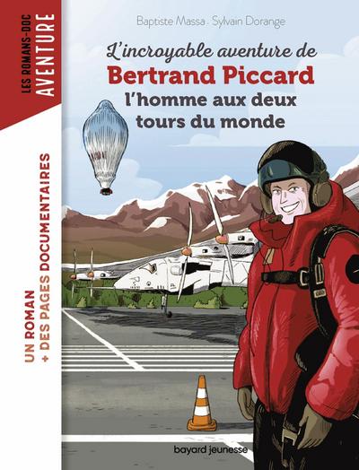 L’incroyable aventure de Bertrand Piccard, l’homme aux deux tours du monde
