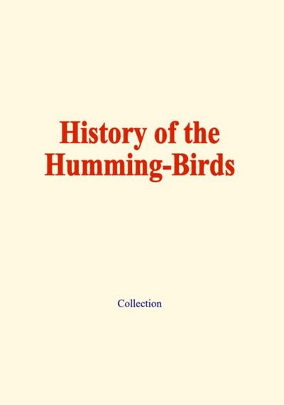 History of the humming-birds