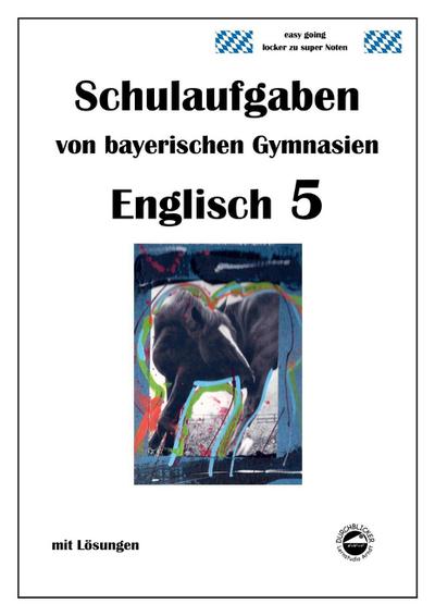 Englisch 5 (Green Line 1) Schulaufgaben von bayerischen Gymnasien mit Lösungen nach LehrplanPlus/G9