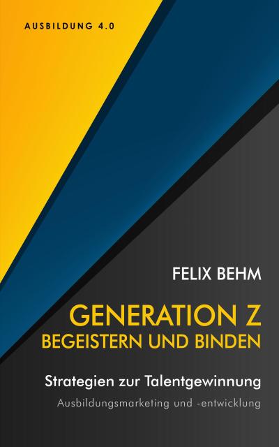 Generation Z - Begeistern und Binden