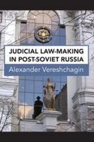 Judicial Law-Making in Post-Soviet Russia