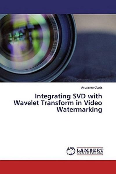 Integrating SVD with Wavelet Transform in Video Watermarking