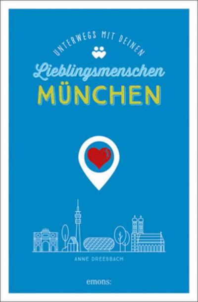 München. Unterwegs mit deinen Lieblingsmenschen