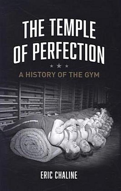 The Temple of Perfection: A History of the Gym