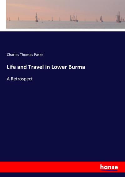 Life and Travel in Lower Burma