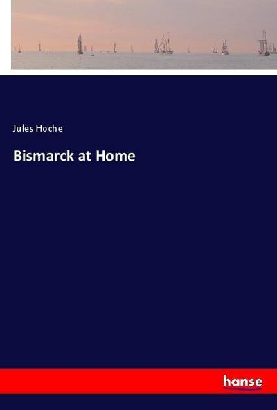 Bismarck at Home