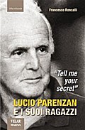 Tell me your secret. Lucio Parenzan e i suoi ragazzi