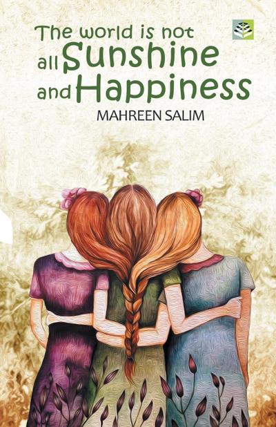 THE WORLD IS NOT ALL SUNSHINE & HAPPINESS