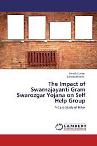 The Impact of Swarnajayanti Gram Swarozgar Yojana on Self Help Group