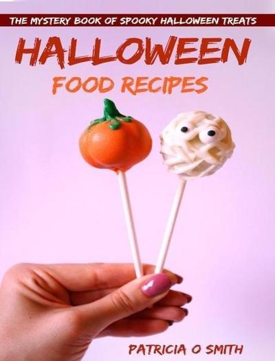 Halloween Food Recipes The Mystery Book of Spooky Halloween Treats