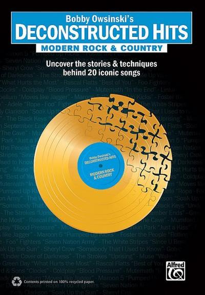 Bobby Owsinski’s Deconstructed Hits: Modern Rock & Country | Book: Uncover the Stories & Techniques Behind 20 Iconic Songs