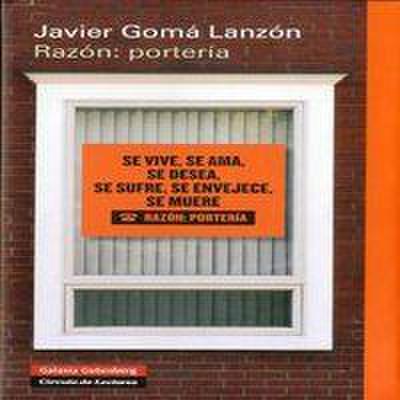 Razón, portería : se vive, se ama, se desea, se sufre, se envejece, se muere