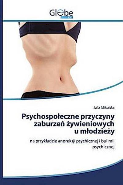 Psychospo¿eczne przyczyny zaburze¿ ¿ywieniowych u m¿odzie¿y