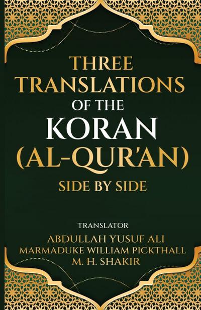 Three translations of the Koran (Al-Qur’an) side by side