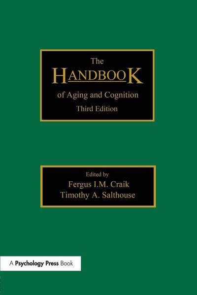 The Handbook of Aging and Cognition