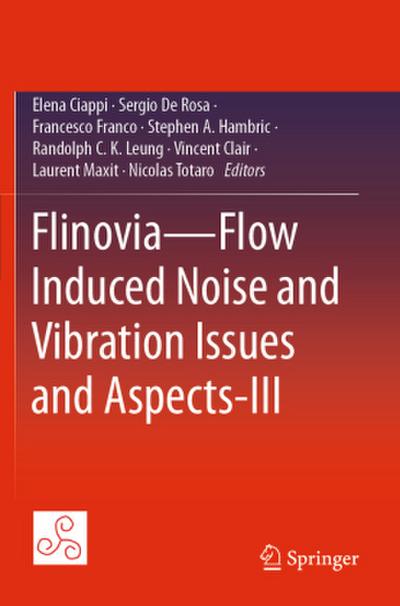 Flinovia-Flow Induced Noise and Vibration Issues and Aspects-III