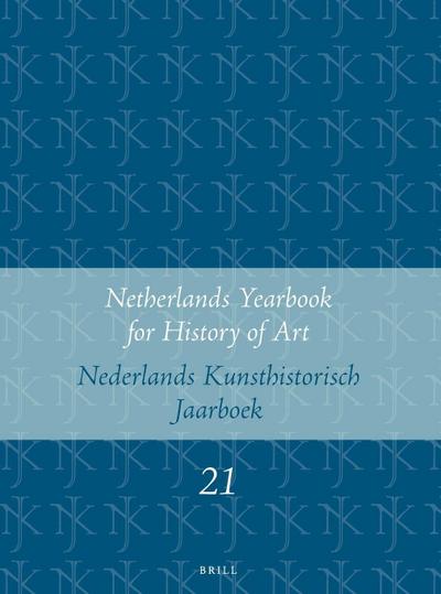 Netherlands Yearbook for History of Art / Nederlands Kunsthistorisch Jaarboek 21 (1970)