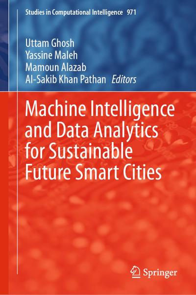 Machine Intelligence and Data Analytics for Sustainable Future Smart Cities