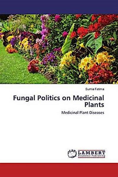 Fungal Politics on Medicinal Plants