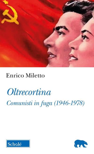 Oltrecortina. Comunisti in fuga (1946-1978)