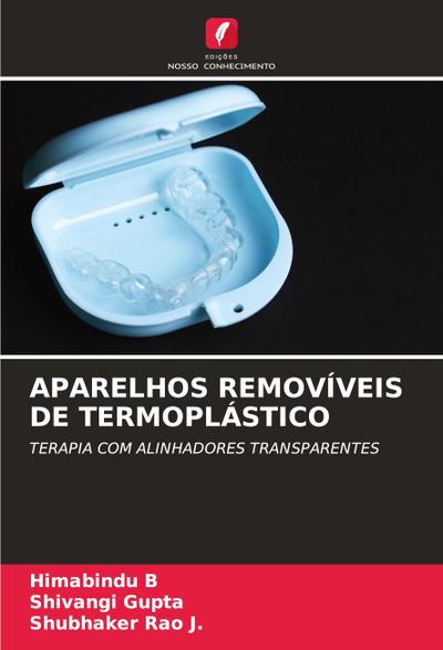APARELHOS REMOVÍVEIS DE TERMOPLÁSTICO