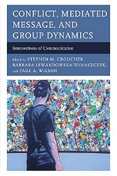 Conflict, Mediated Message, and Group Dynamics