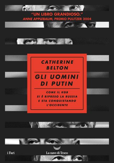 Gli uomini di Putin. Come il KGB si è ripreso la Russia e sta conquistando l’Occidente
