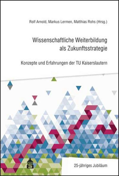 Wissenschaftliche Weiterbildung als Zukunftsstrategie